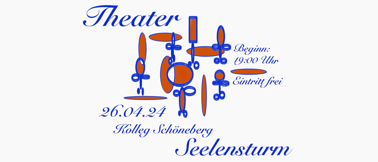 Theater Seelensturm, 26.4.2024, 19 Uhr im Kolleg Schöneberg, Eintritt frei